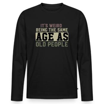 Es ist komisch, im gleichen Alter wie alte Menschen zu sein - Männer Premium Bio Langarmshirt - Schwarz - Vorne - Nico (187cm)