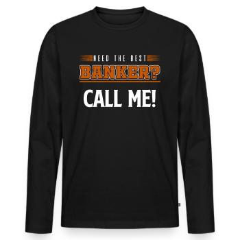 Banker Banker Banker Banker Bank Clerk Bank Gift - Men's Premium Organic Long Sleeve Shirt - black - Front - Nico (187cm)