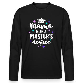 Mama mit einem Master-Abschluss Abschlussfeier Mama - Männer Premium Bio Langarmshirt - Schwarz - Vorne - Nico (187cm)