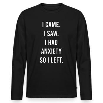 I Came I Saw I Had Anxiety I Left Introvert Humor - Männer Premium Bio Langarmshirt - Schwarz - Vorne - Nico (187cm)