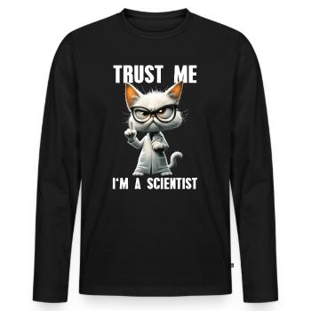 Trust Me I'm A Scientist Meme Cat Science - Men's Premium Organic Long Sleeve Shirt - black - Front - Nico (187cm)