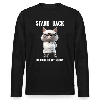 I'm Going To Try Science Meme Science Cat - Men's Premium Organic Long Sleeve Shirt - black - Front - Nico (187cm)