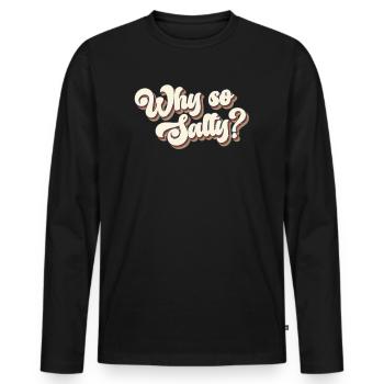 Pourquoi si salé ? Rétro des années 80 Vintage - T-shirt manches longues Premium bio Homme - noir - Devant - Nico (187cm)