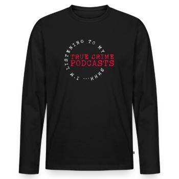 Krimifan True Crime Podcastliebhaber Geschenk - Männer Premium Bio Langarmshirt - Schwarz - Vorne - Nico (187cm)