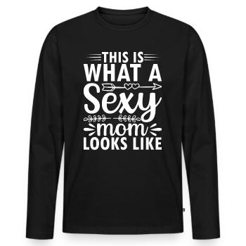 Mother's Day - This Is What A Sexy Mom Looks Like - Men's Premium Organic Long Sleeve Shirt - black - Front - Nico (187cm)