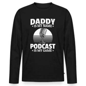 Daddy Is My Name Podcasting Is My Game - Daddy Pod - Männer Premium Bio Langarmshirt - Schwarz - Vorne - Nico (187cm)