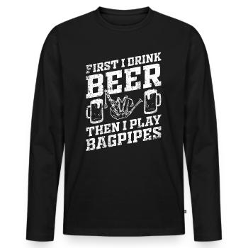 First I Drink Beer Then I Play Bagpipes - Bagpiper - Männer Premium Bio Langarmshirt - Schwarz - Vorne - Nico (187cm)