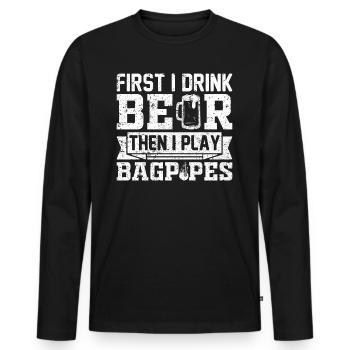 First I Drink Beer Then I Play Bagpipes - Bagpipe - Männer Premium Bio Langarmshirt - Schwarz - Vorne - Nico (187cm)