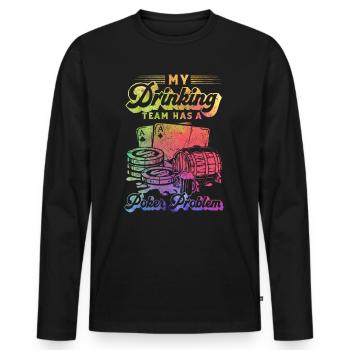 Poker - My Drinking Team Has A Poker Problem - Fun - Männer Premium Bio Langarmshirt - Schwarz - Vorne - Nico (187cm)
