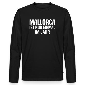 Mallorca Ist Nur Einmal Im Jahr - El Arenal Mallor - Männer Premium Bio Langarmshirt - Schwarz - Vorne - Nico (187cm)