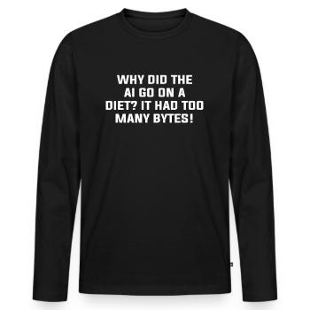Why Did The AI Go On A Diet It Had Too Many Bytes - Men's Premium Organic Long Sleeve Shirt - black - Front - Nico (187cm)