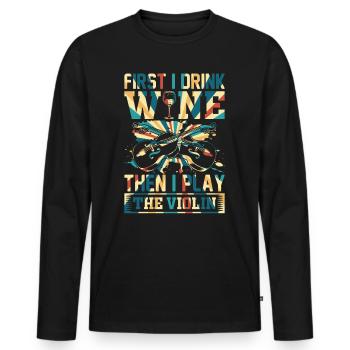D’abord je bois du vin puis je joue du violon Violon M - T-shirt manches longues Premium bio Homme - noir - Devant - Nico (187cm)