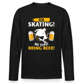 Am skating! No tips! Bring beer! - Skateboard Skat - Männer Premium Bio Langarmshirt - Schwarz - Vorne - Nico (187cm)