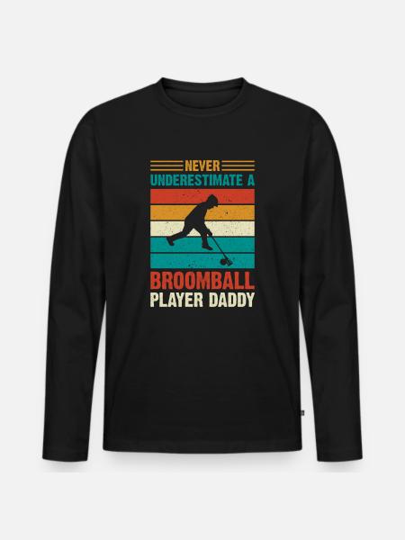 Dad Broomball - Never Underestimate A Broomball Pl - Men's Premium Organic Long Sleeve Shirt - black