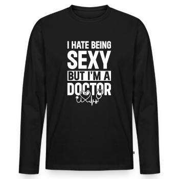 Hospital Doctor - I Hate Being Sexy But I'm A Doct - Männer Premium Bio Langarmshirt - Schwarz - Vorne - Nico (187cm)