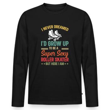 Roller Skates Roller Skater - Super Sexy Roller Sk - Men's Premium Organic Long Sleeve Shirt - black - Front - Nico (187cm)