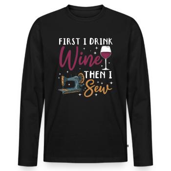 D’abord je bois du vin puis je couds - Citation de couture drôle - T-shirt manches longues Premium bio Homme - noir - Devant - Nico (187cm)