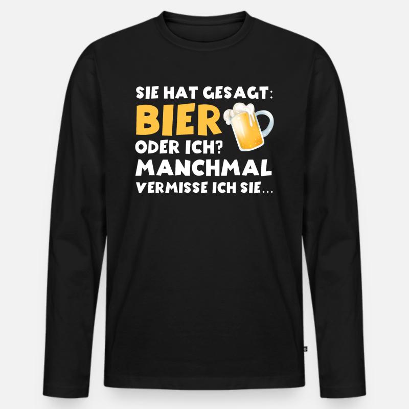 Sie hat gesagt Bier oder ich lustige Bier Sprüche Männer Premium Bio Langarmshirt