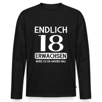 Endlich 18 erwachsen werde ich ein anderes mal - Männer Premium Bio Langarmshirt - Schwarz - Vorne - Nico (187cm)