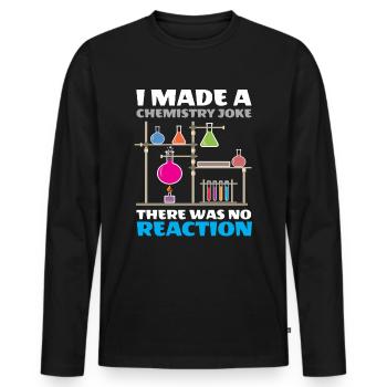 I Made A Chemistry Joke There Was No Reaction - Men's Premium Organic Long Sleeve Shirt - black - Front - Nico (187cm)