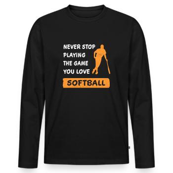 Hör nie auf das Spiel zu spielen Softball Geschenk - Männer Premium Bio Langarmshirt - Schwarz - Vorne - Nico (187cm)