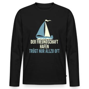 Der Freundschaft Hafen trügt nur allzu oft - Männer Premium Bio Langarmshirt - Schwarz - Vorne - Nico (187cm)