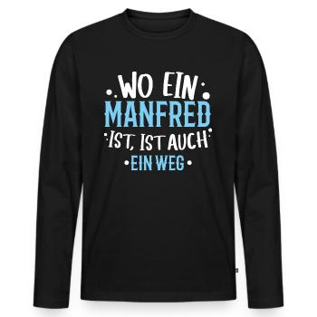 Wo ein Manfred ist, ist ein Weg / Geburtstag Name - Männer Premium Bio Langarmshirt - Schwarz - Vorne - Nico (187cm)