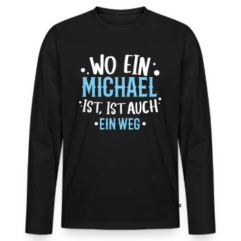 Wo ein Michael ist, ist ein Weg / Geburtstag Name - Männer Premium Bio Langarmshirt - Schwarz - Vorne - Nico (187cm)