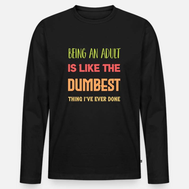 Ein Erwachsener sein - Männer Premium Bio Langarmshirt - Schwarz