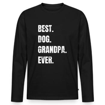 Best Dog Grandpa Ever - Hundebesitzer Opa Geschenk - Männer Premium Bio Langarmshirt - Schwarz - Vorne - Nico (187cm)