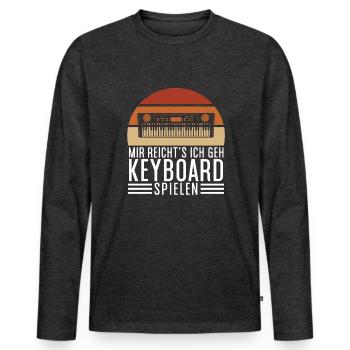 Claviériste Pianiste Piano Mir reichts Spruch - T-shirt manches longues Premium bio Homme - anthracite chiné - Devant - Nico (187cm)