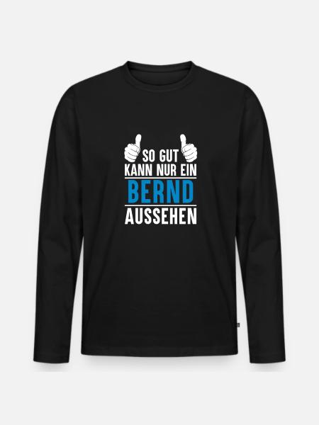 Bernd Name Geschenkidee Bernd Geschenk Vorname - Männer Premium Bio Langarmshirt - Schwarz