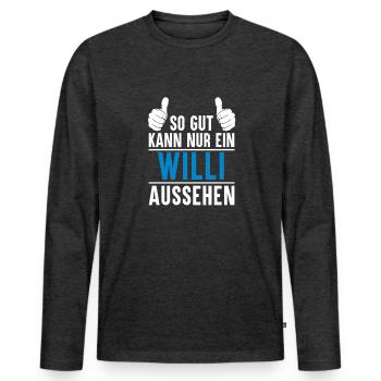 Willi Name Geschenkidee Willi Geschenk Vorname - Männer Premium Bio Langarmshirt - Anthrazit meliert - Vorne - Nico (187cm)