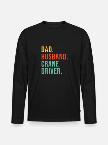 Papa Husband Crane Operator Crane Operator Crane Cranes Crane - Men's Premium Organic Long Sleeve Shirt - black