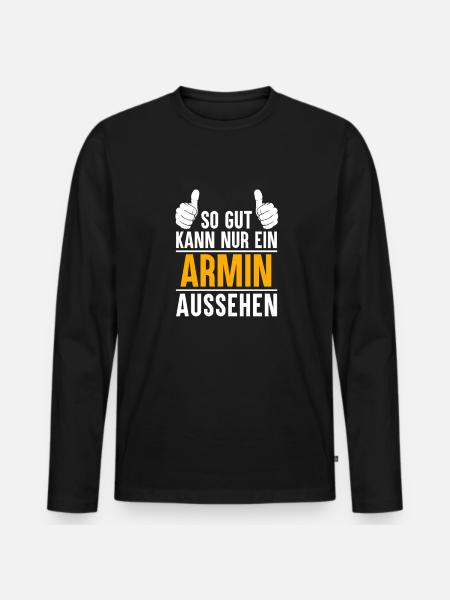Armin Vorname Geschenk - Männer Premium Bio Langarmshirt - Schwarz