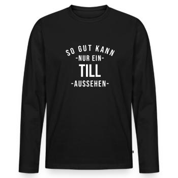 Till Name Spruch Geschenk Vorname Till - Männer Premium Bio Langarmshirt - Schwarz - Vorne - Nico (187cm)