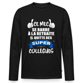 Je Me Barre A la Retraite Message Ami Collègue - T-shirt manches longues Premium bio Homme - noir - Devant - Nico (187cm)