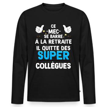 Retraite Départ Entreprise Citation Humour Homme - T-shirt manches longues Premium bio Homme - noir - Devant - Nico (187cm)