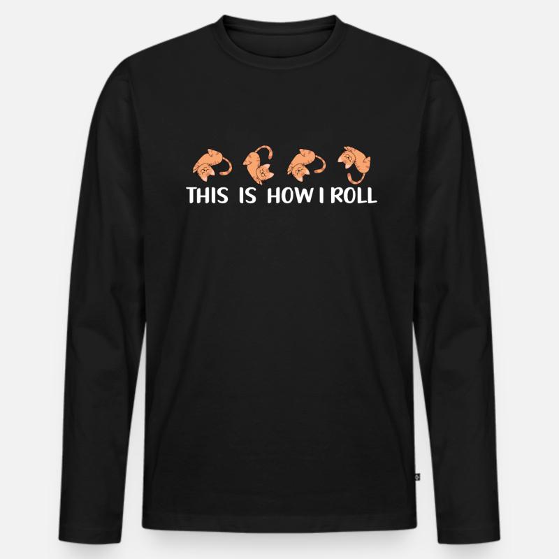 So Rolle Ich Süße Katze - Männer Premium Bio Langarmshirt - Schwarz
