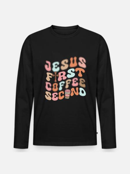 Jesus First Coffee Second - Men's Premium Organic Long Sleeve Shirt - black