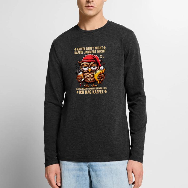 Kaffee Redet Nicht Eule Kaffeetrinker Sarkasmus Männer Premium Bio Langarmshirt