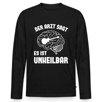 Der arzt sagt es ist unheilbar - - Männer Premium Bio Langarmshirt - Schwarz - Vorne - Nico (187cm)