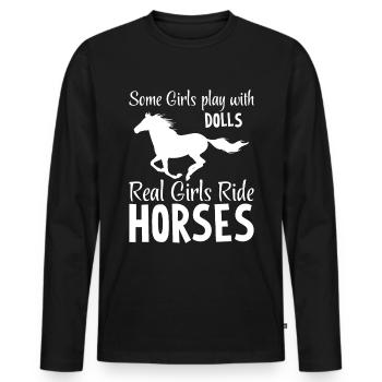 Some girls play with dolls Real girls re - Men's Premium Organic Long Sleeve Shirt - black - Front - Nico (187cm)