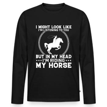 I may look like I'm listening to you, - Men's Premium Organic Long Sleeve Shirt - black - Front - Nico (187cm)