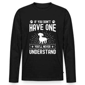 Wenn du keinen hast, wirst du es nie verstehen - Männer Premium Bio Langarmshirt - Schwarz - Vorne - Nico (187cm)