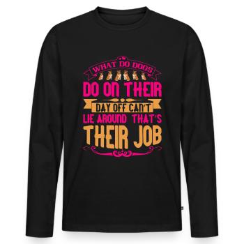 What do dogs do on their day off? You can use n - Men's Premium Organic Long Sleeve Shirt - black - Front - Nico (187cm)