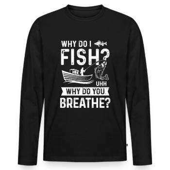 Warum fische ich? Warum atmest du? - Männer Premium Bio Langarmshirt - Schwarz - Vorne - Nico (187cm)
