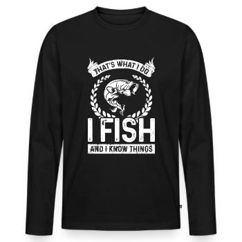 Das ist was ich tue Ich fische und ich weiß Dinge - Männer Premium Bio Langarmshirt - Schwarz - Vorne - Nico (187cm)