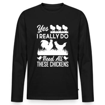 Ja, ich brauche wirklich alle diese Hühner 1 - - Männer Premium Bio Langarmshirt - Schwarz - Vorne - Nico (187cm)