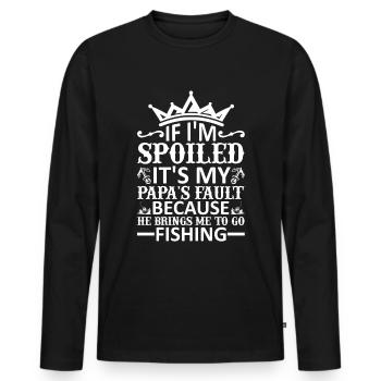 If I'm spoiled, it's my dad's fault because - Men's Premium Organic Long Sleeve Shirt - black - Front - Nico (187cm)